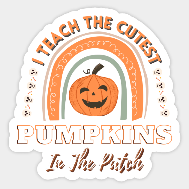 I Teach The Cutest Pumpkins In The Patch Halloween Sticker by WhatsDax